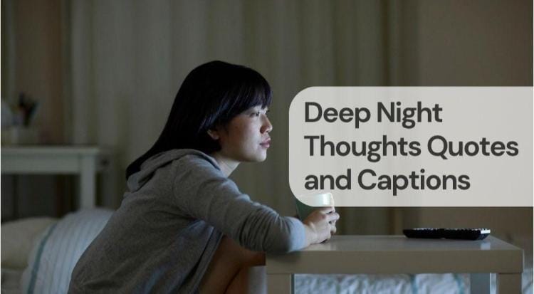 Deep night thoughts quotes and captions