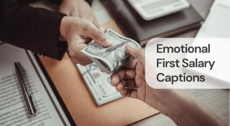 Emotional first salary captions Emotional first salary captions