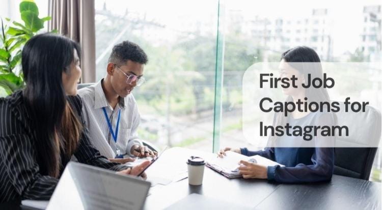 First job captions for instagram