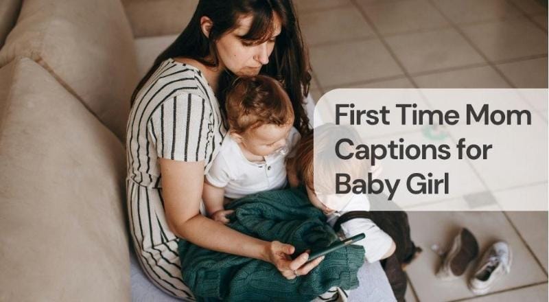 First time mom captions for baby girl
