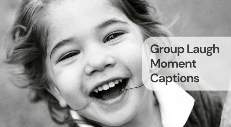 Group laugh moment captions Group laugh moment captions