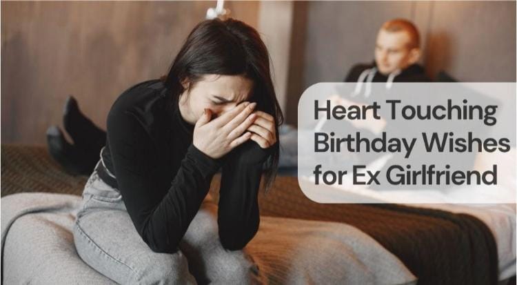 Heart touching birthday wishes for ex girlfriend Heart touching birthday wishes for ex girlfriend