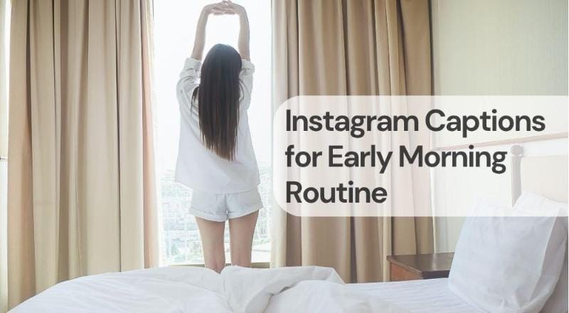 Instagram captions for early morning routine