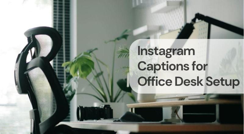 Instagram captions for office desk setup
