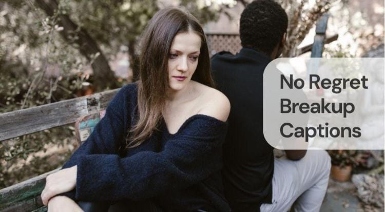 No regret breakup captions