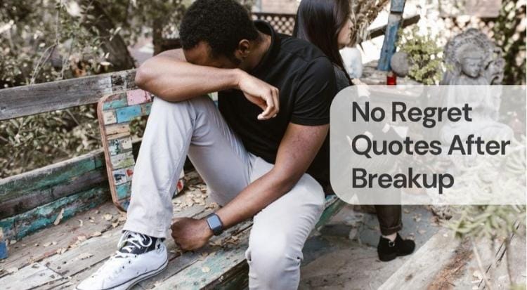 No regret quotes after breakup