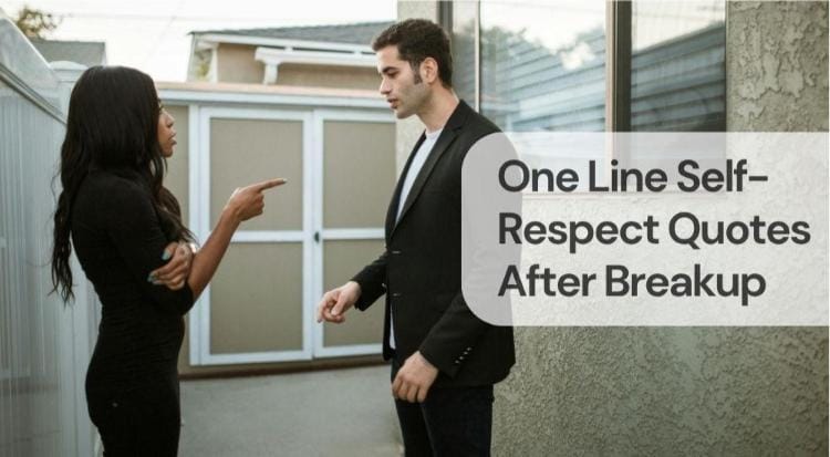 One line self respect quotes after breakup