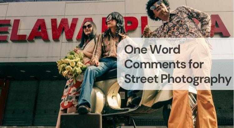 One word comments for street photography One word comments for street photography