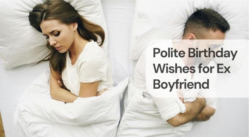 Polite birthday wishes for ex boyfriend Polite birthday wishes for ex boyfriend