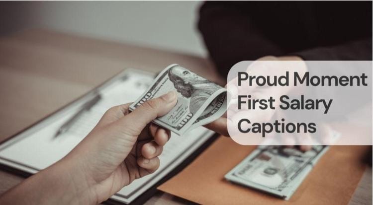 Proud moment first salary captions Proud moment first salary captions