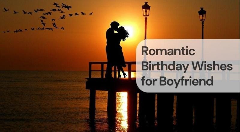 Romantic birthday wishes for boyfriend