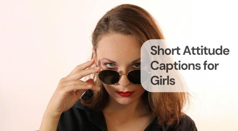 Short attitude captions for girls