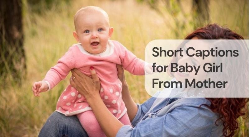 Short captions for baby girl from mother