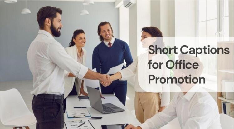 Short captions for office promotion