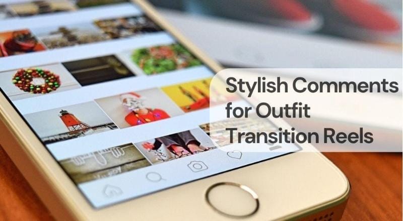 Stylish comments for outfit transition reels Stylish comments for outfit transition reels