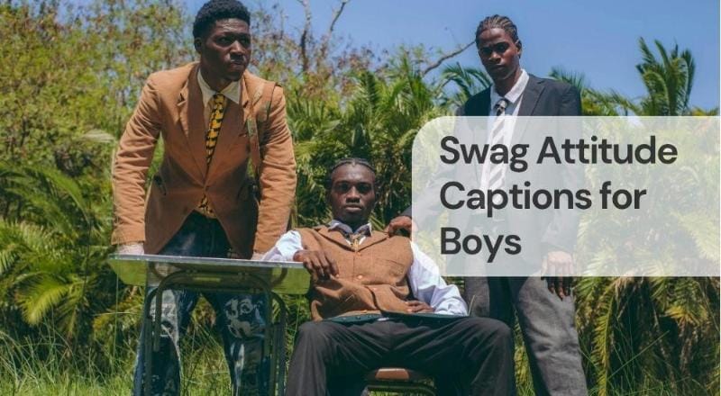 Swag attitude captions for boys