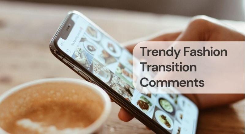 Trendy fashion transition comments Trendy fashion transition comments