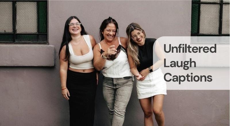 Unfiltered laugh captions Unfiltered laugh captions