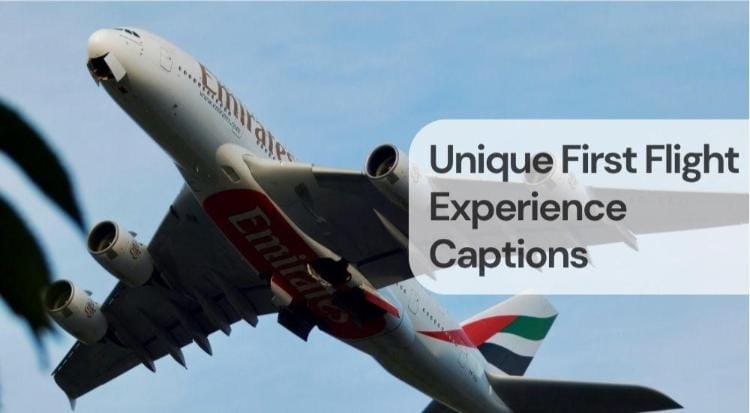Unique first flight experience captions Unique first flight experience captions