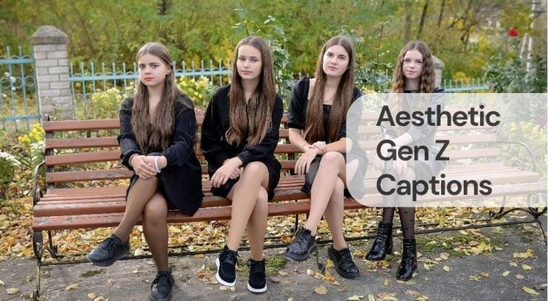 Aesthetic gen z captions