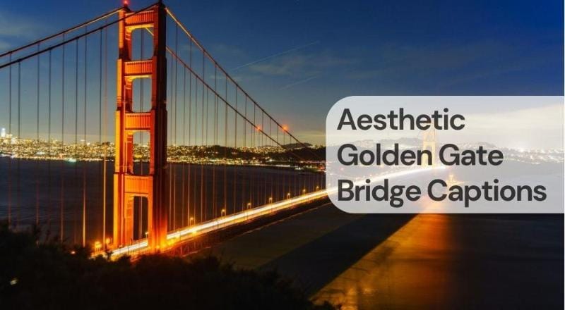 Aesthetic golden gate bridge captions