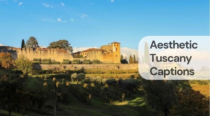 Aesthetic tuscany captions