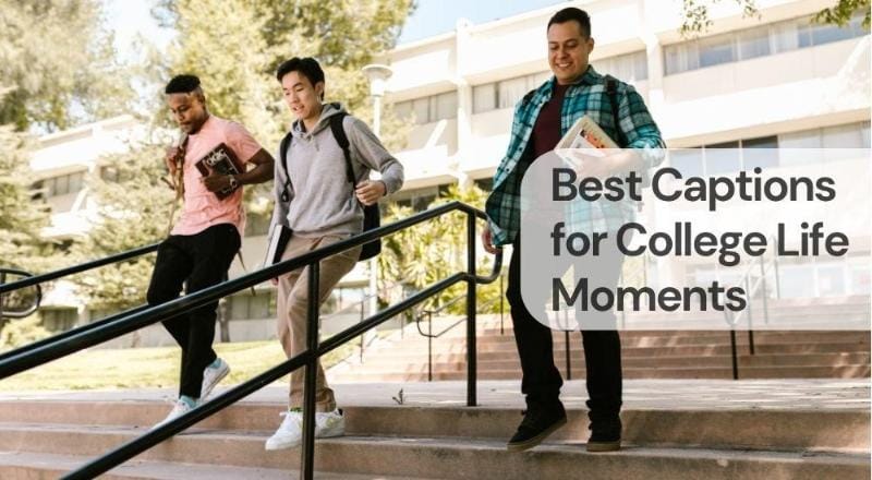 Best captions for college life moments