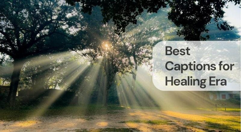 Best captions for healing era