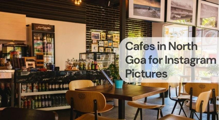 Cafes in north goa for instagram pictures Cafes in north goa for instagram pictures