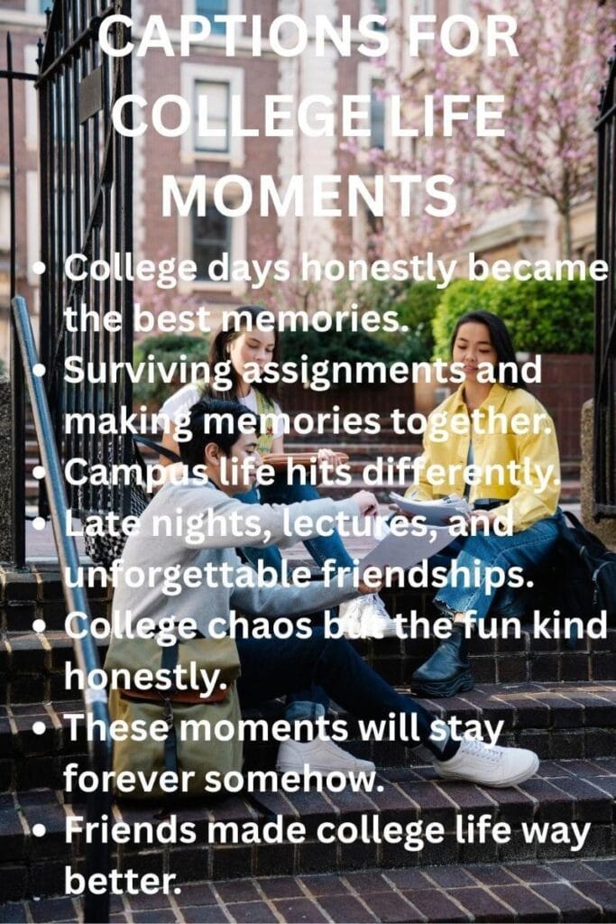 Captions for college life