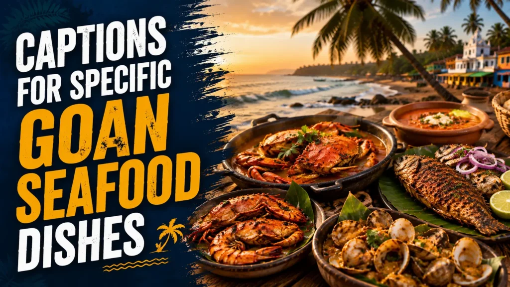 Captions for specific goan seafood dishes Captions for specific goan seafood dishes