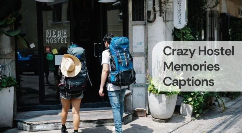 Crazy hostel memories captions Crazy hostel memories captions