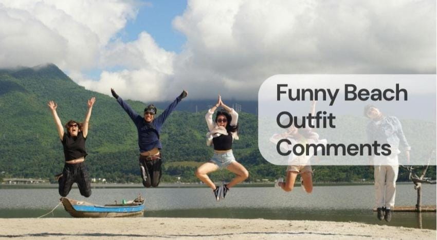 Funny beach outfit comments