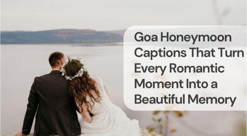 Goa honeymoon captions that turn every romantic moment into a beautiful memory Goa honeymoon captions that turn every romantic moment into a beautiful memory