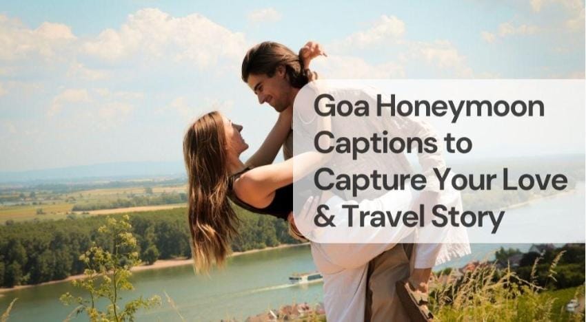 Goa honeymoon captions to capture your love travel story Goa honeymoon captions to capture your love & travel story