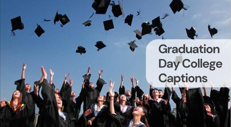 Graduation day college captions