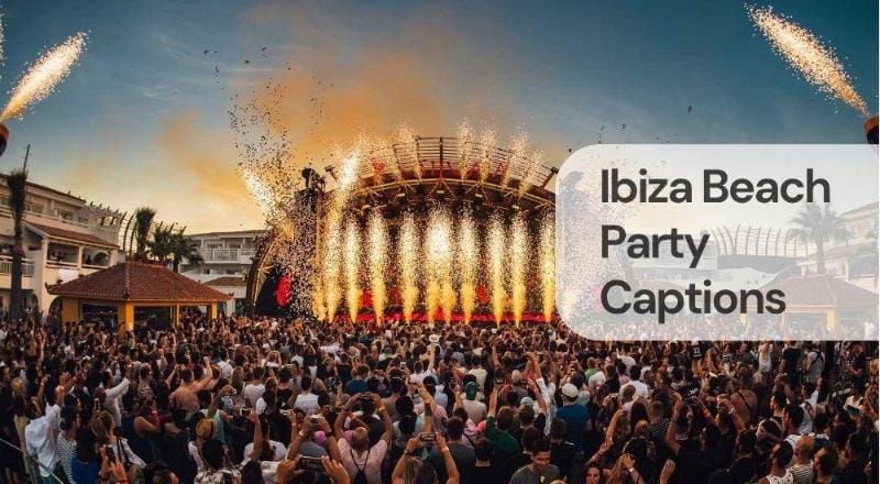 Ibiza beach party captions