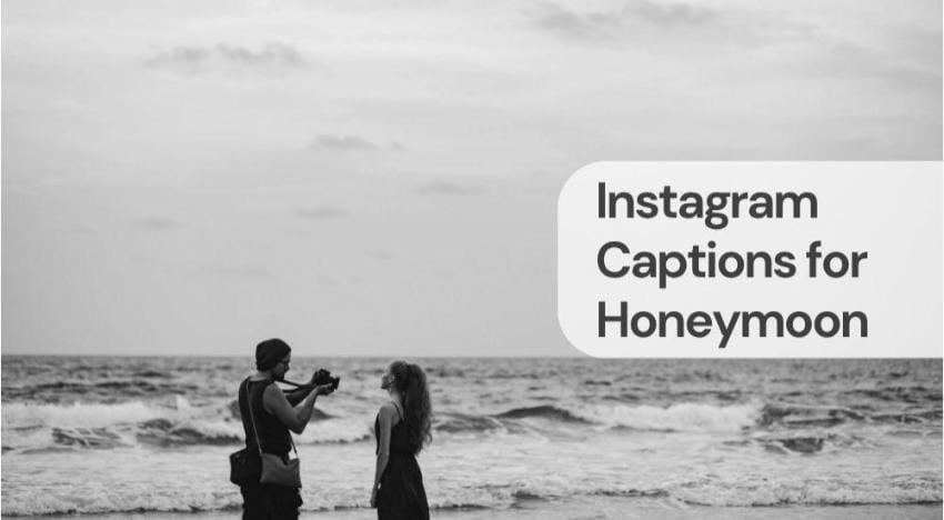 Instagram captions for honeymoon Instagram captions for honeymoon