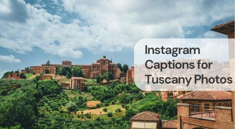 Instagram captions for tuscany photos