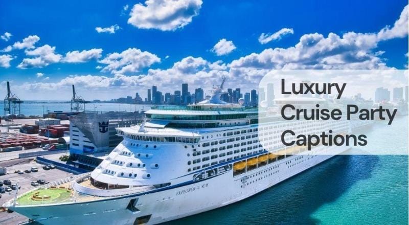 Luxury cruise party captions Luxury cruise party captions