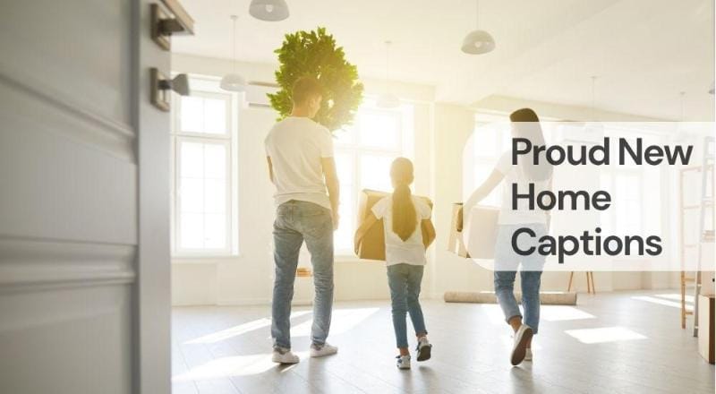 Proud new home captions Proud new home captions