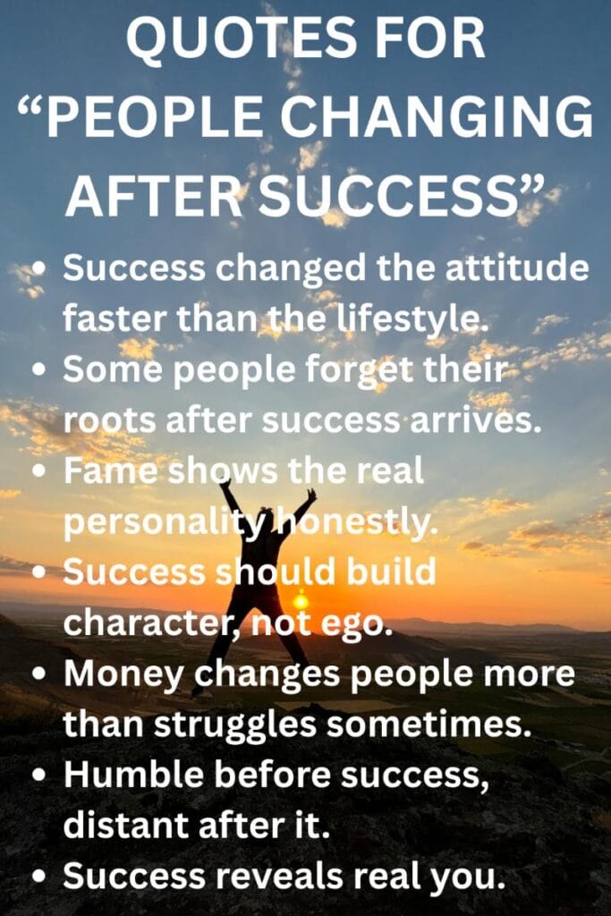 Quotes on people changing after success Quotes on people changing after success