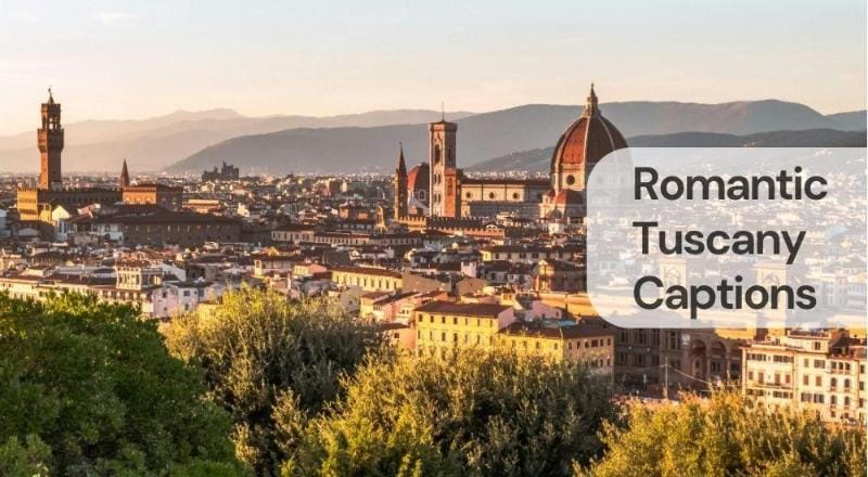 Romantic tuscany captions