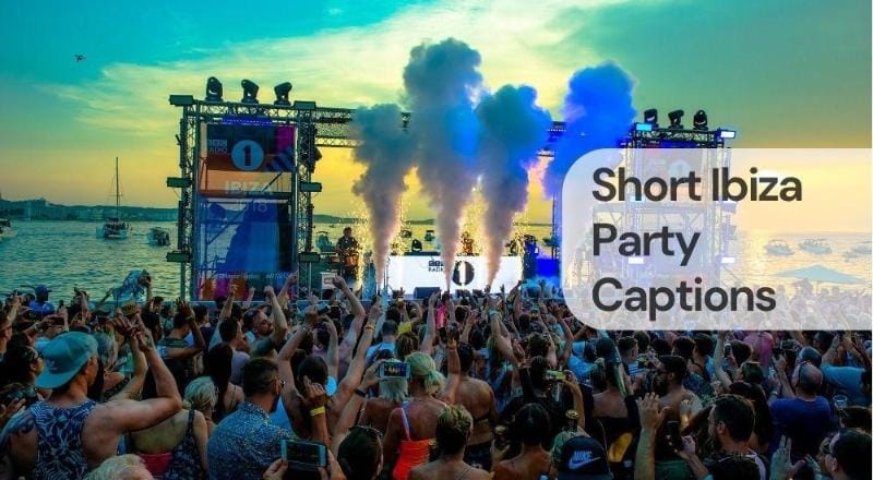 Short ibiza party captions