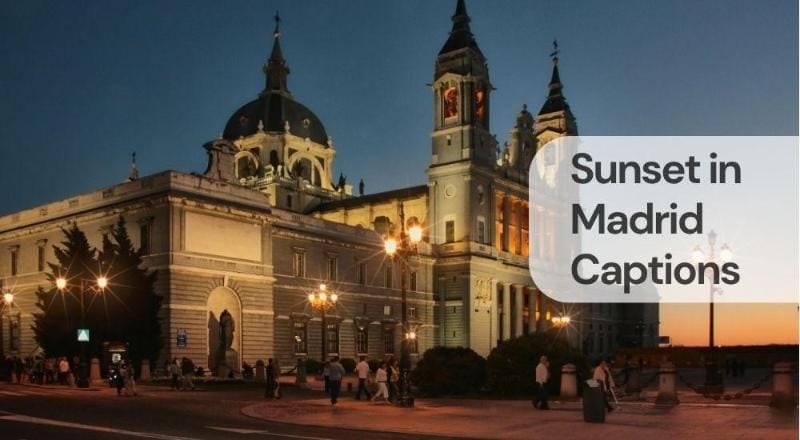 Sunset in madrid captions