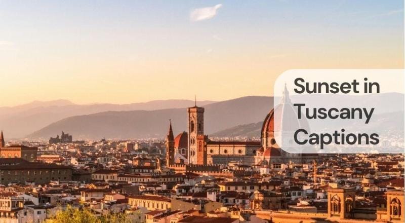 Sunset in tuscany captions