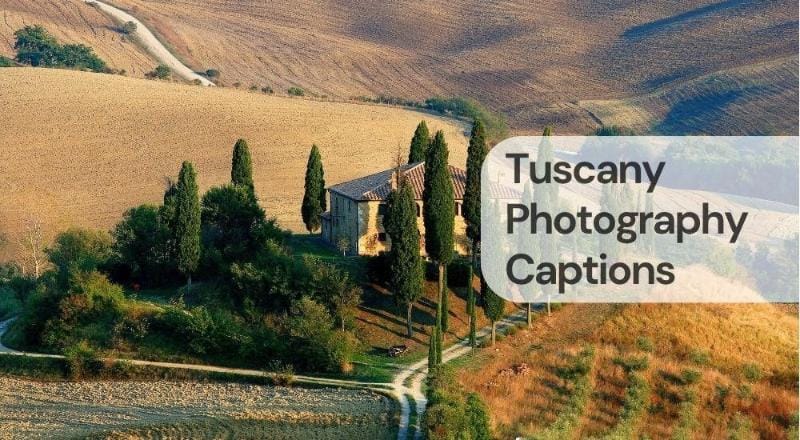 Tuscany photography captions