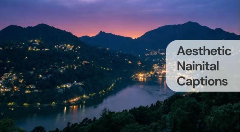 Aesthetic nainital captions