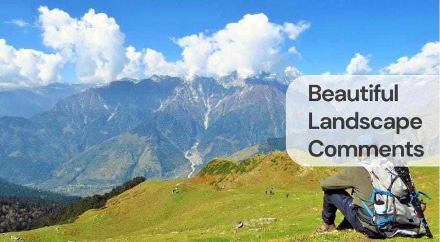 Beautiful landscape comments Beautiful landscape comments