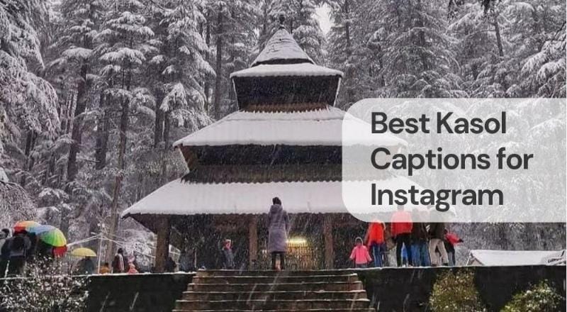Best kasol captions for instagram Best kasol captions for instagram